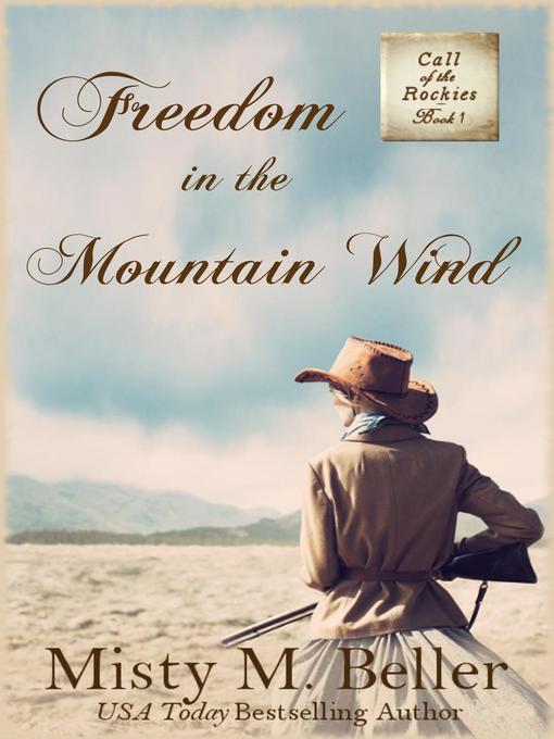 Title details for Freedom in the Mountain Wind by Misty M. Beller - Wait list